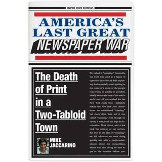 America's Last Great Newspaper War