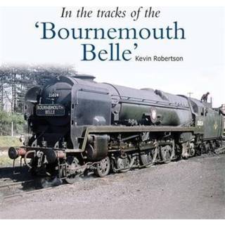 In the Tracks of the 'Bournemouth Belle'