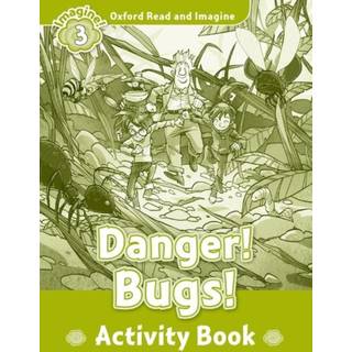 Oxford Read and Imagine: Level 4: Danger! Bugs! Activity Book