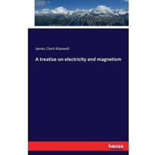 A treatise on electricity and magnetism