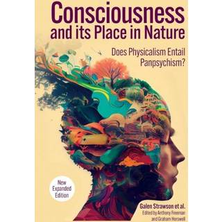 Consciousness and Its Place in Nature