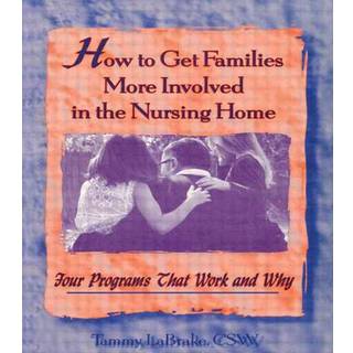 How to Get Families More Involved in the Nursing Home