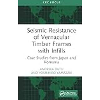Seismic Resistance of Vernacular Timber Frames with Infills