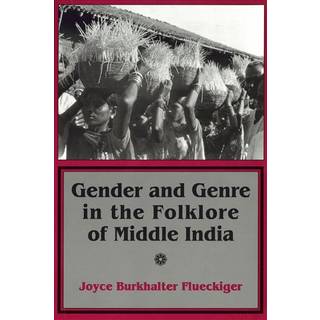 Gender and Genre in the Folklore of Middle India