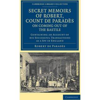 Secret Memoirs of Robert, Count de Parades, Written by Himself, on Coming Out of the Bastile