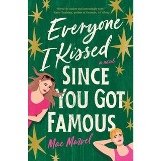 Everyone I Kissed Since You Got Famous