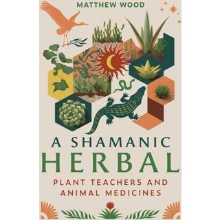 A Shamanic Herbal