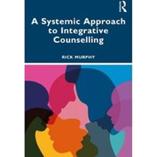 A Systemic Approach to Integrative Counselling