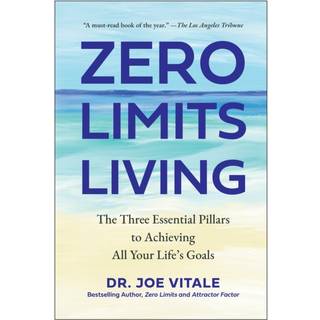 Joe Vitale - Zero Limits Living: The Three Essential Pi...