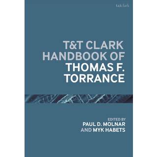 T&T Clark Handbook of Thomas F. Torrance