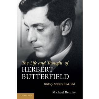 The Life and Thought of Herbert Butterfield