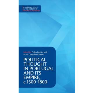 Political Thought in Portugal and its Empire, c.1500–1800: Volume 1