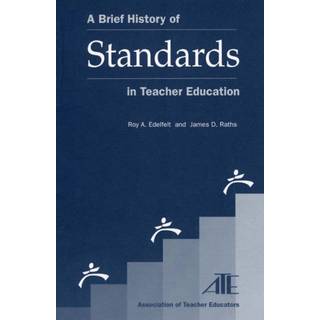 A Brief History of Standards in Teacher Education