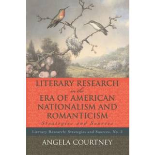 Literary Research and the Era of American Nationalism and Romanticism