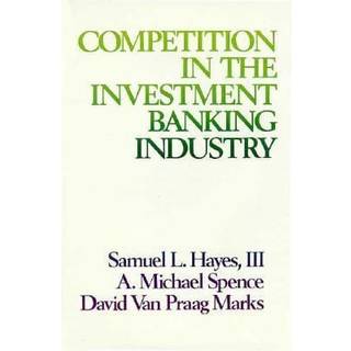 Competition in the Investment Banking Industry