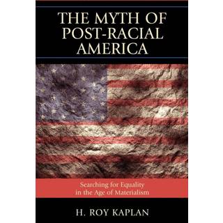 The Myth of Post-Racial America