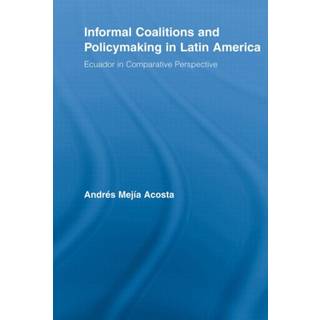 Informal Coalitions and Policymaking in Latin America