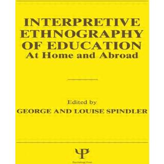 Interpretive Ethnography of Education at Home and Abroad