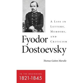 Fyodor Dostoevsky—in the Beginning (1821–1845)