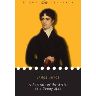 A Portrait of the Artist as a Young Man (King's Classics)