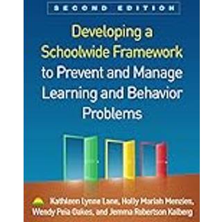 Developing a Schoolwide Framework to Prevent and Manage Learning and Behavior Problems, Second Edition
