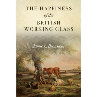 The Happiness of the British Working Class
