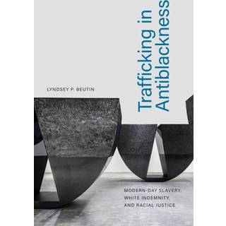 Trafficking in Antiblackness