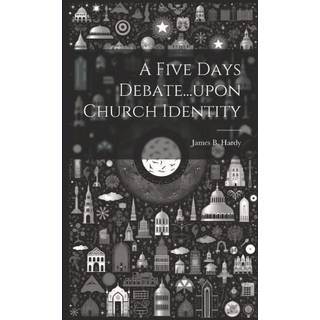 A Five Days Debate...upon Church Identity