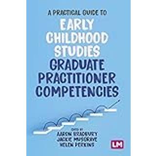A Practical Guide to Early Childhood Studies Graduate Practitioner Competencies