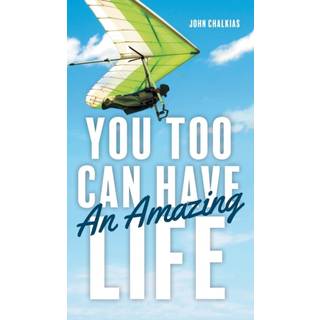 You Too Can Have An Amazing Life