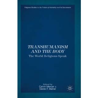 Transhumanism and the Body