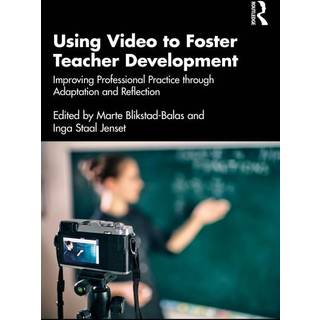 Using Video to Foster Teacher Development