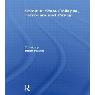 Somalia: State Collapse, Terrorism and Piracy