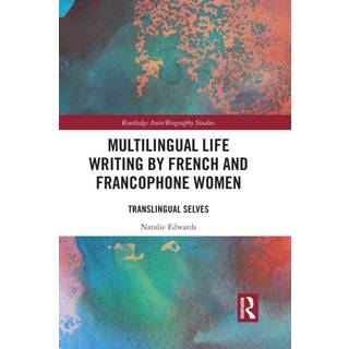 Multilingual Life Writing by French and Francophone Women