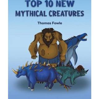 Top 10 New Mythical Creatures