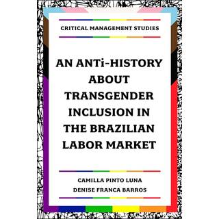 An ANTi-History about Transgender Inclusion in the Brazilian Labor Market