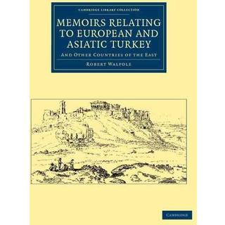 Memoirs Relating to European and Asiatic Turkey