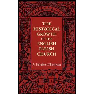 The Historical Growth of the English Parish Church