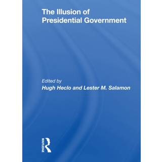 The Illusion Of Presidential Government