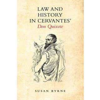 Law and History in Cervantes' Don Quixote