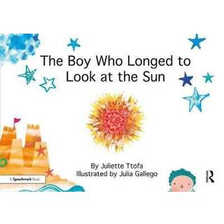 The Boy Who Longed to Look at the Sun