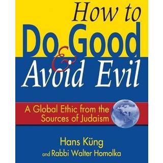 How to Do Good & Avoid Evil