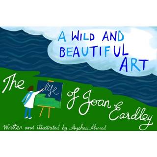 A Wild and Beautiful Art