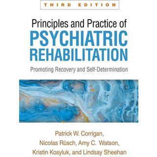 Principles and Practice of Psychiatric Rehabilitation, Third Edition