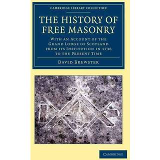 The History of Free Masonry, Drawn from Authentic Sources of Information