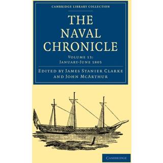 The Naval Chronicle: Volume 13, January–July 1805