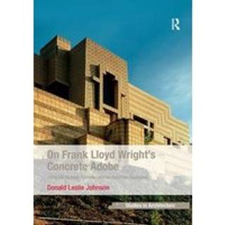 On Frank Lloyd Wright's Concrete Adobe