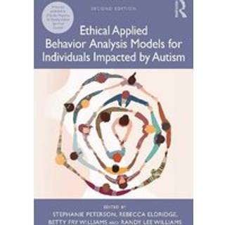 Ethical Applied Behavior Analysis Models for Individuals Impacted by Autism