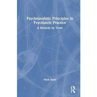 Psychoanalytic Principles in Psychiatric Practice