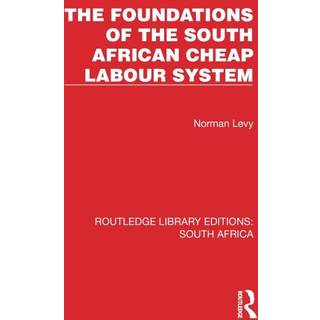 The Foundations of the South African Cheap Labour System